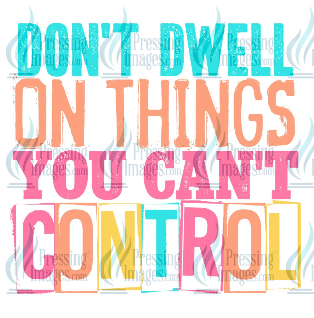 Decal: 171 Don’t dwell on things you can’t control