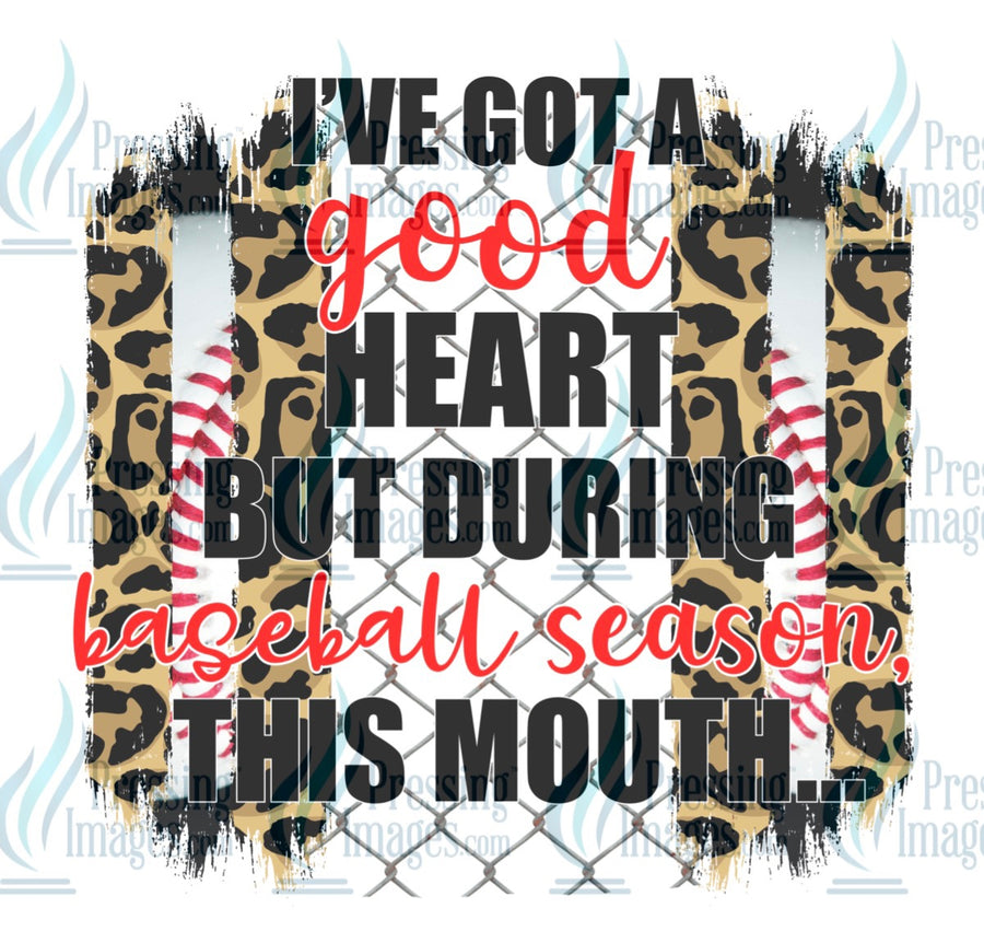 Decal: I’ve got a good hear but during a baseball season this mouth red