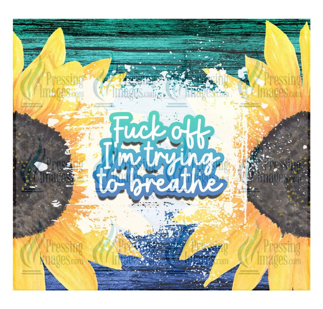 4149 Eff off I’m trying to breathe.