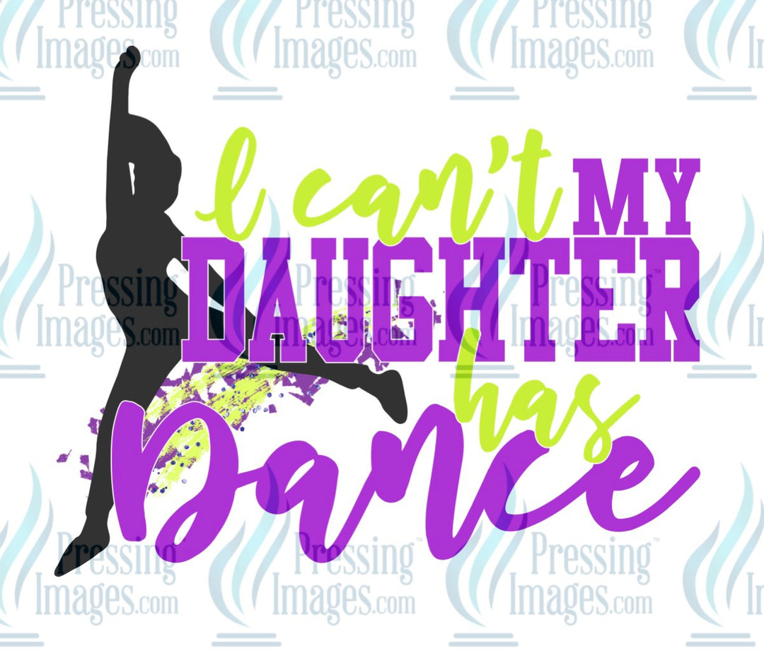 Decal: I can’t my daughter has dance
