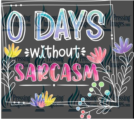 DTF: 5- 0 Days without sarcasm