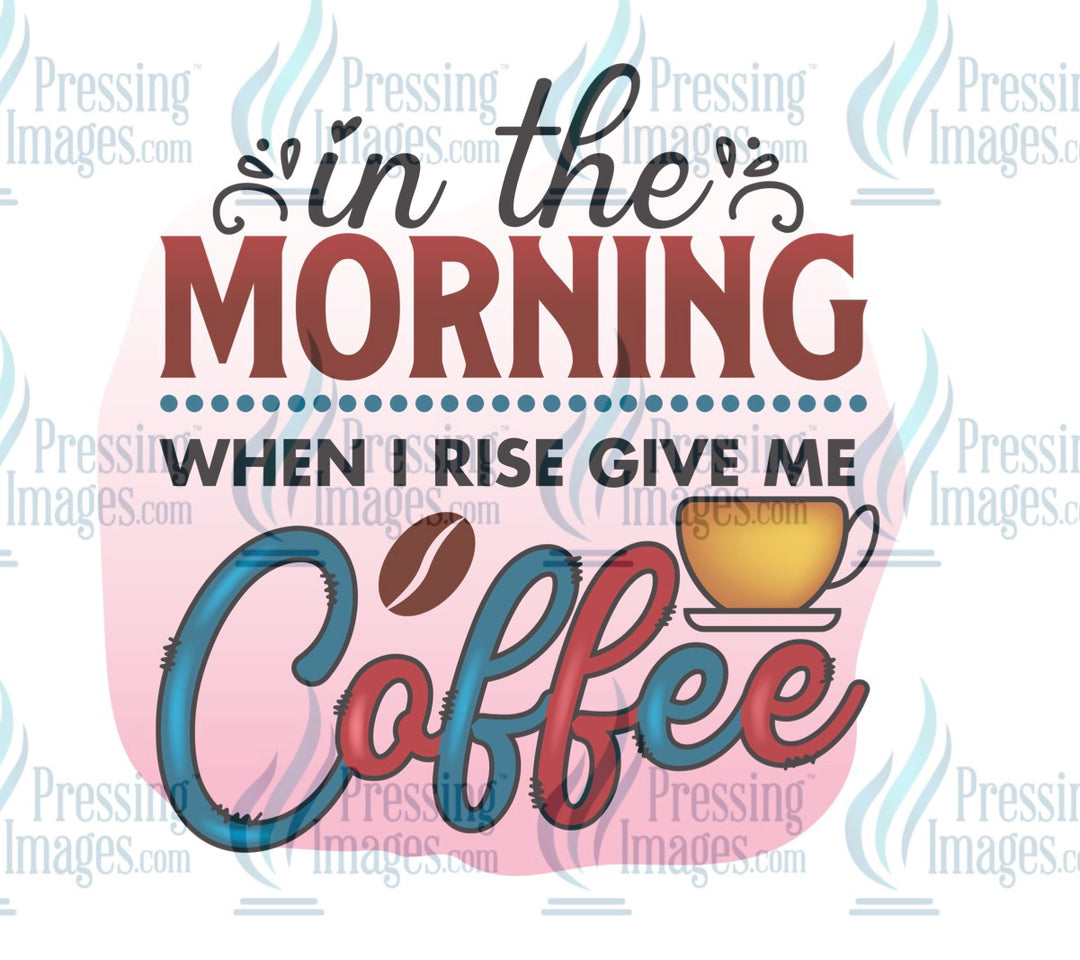 Decal: In the morning when I rise give me coffee pink