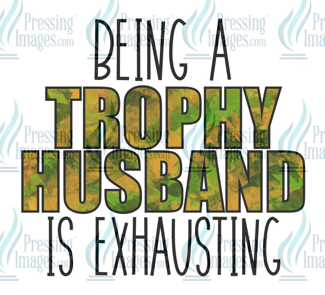 Decal: 169 Being a trophy husband is exhausting camo
