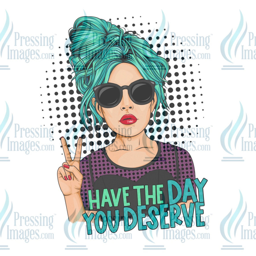 Decal: Have the day you deserve