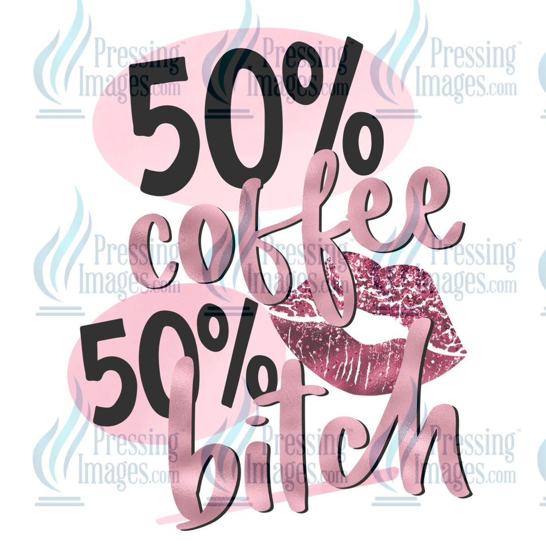 Decal:  50% coffee 50% bitch