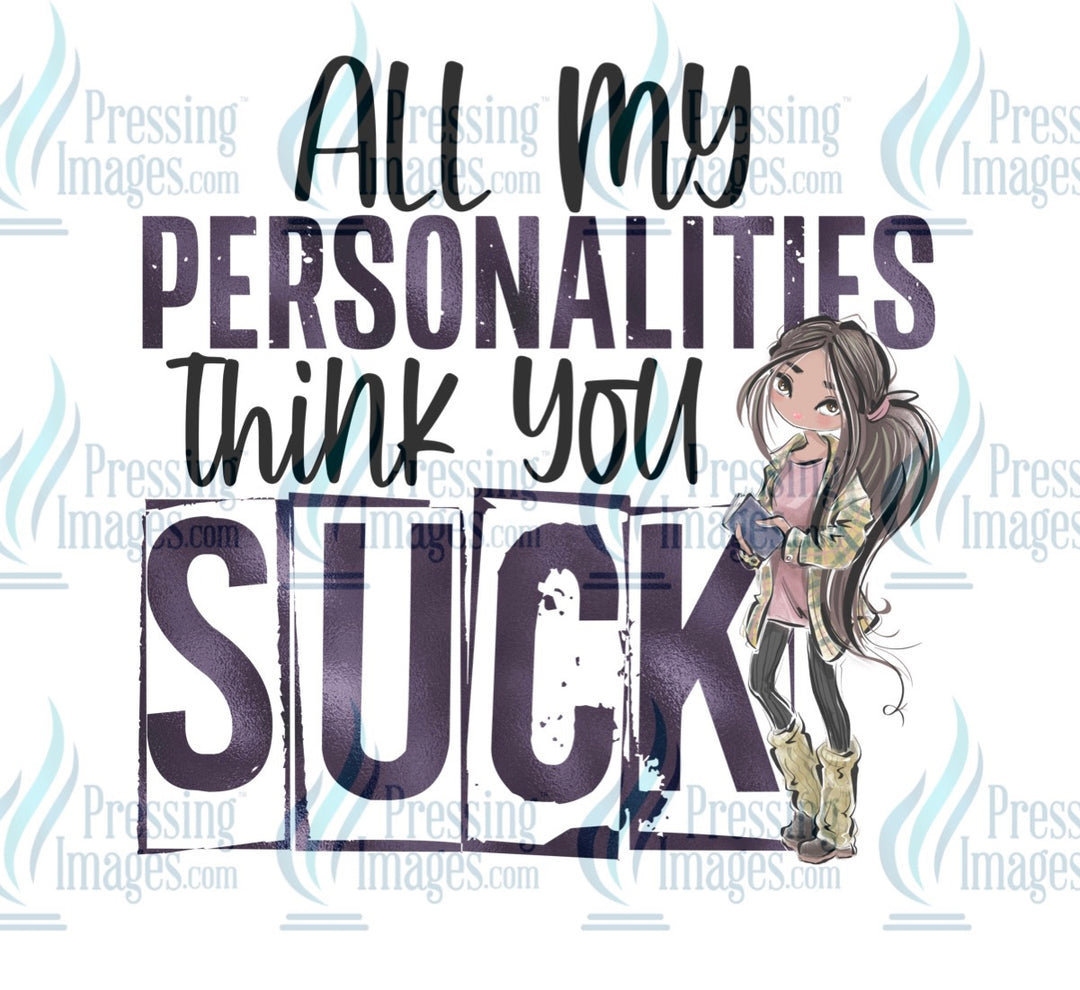 Decal: 204 All my personalities think you suck