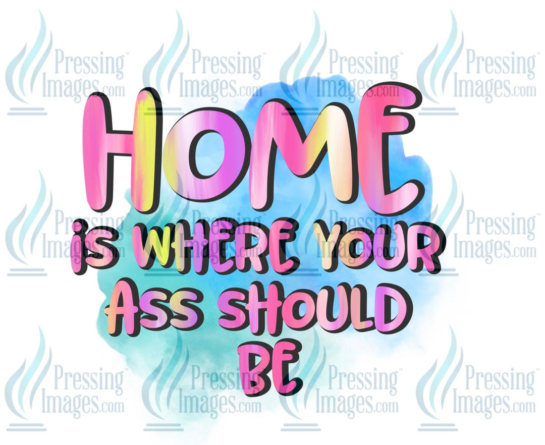 Decal: Home is where your ass should be