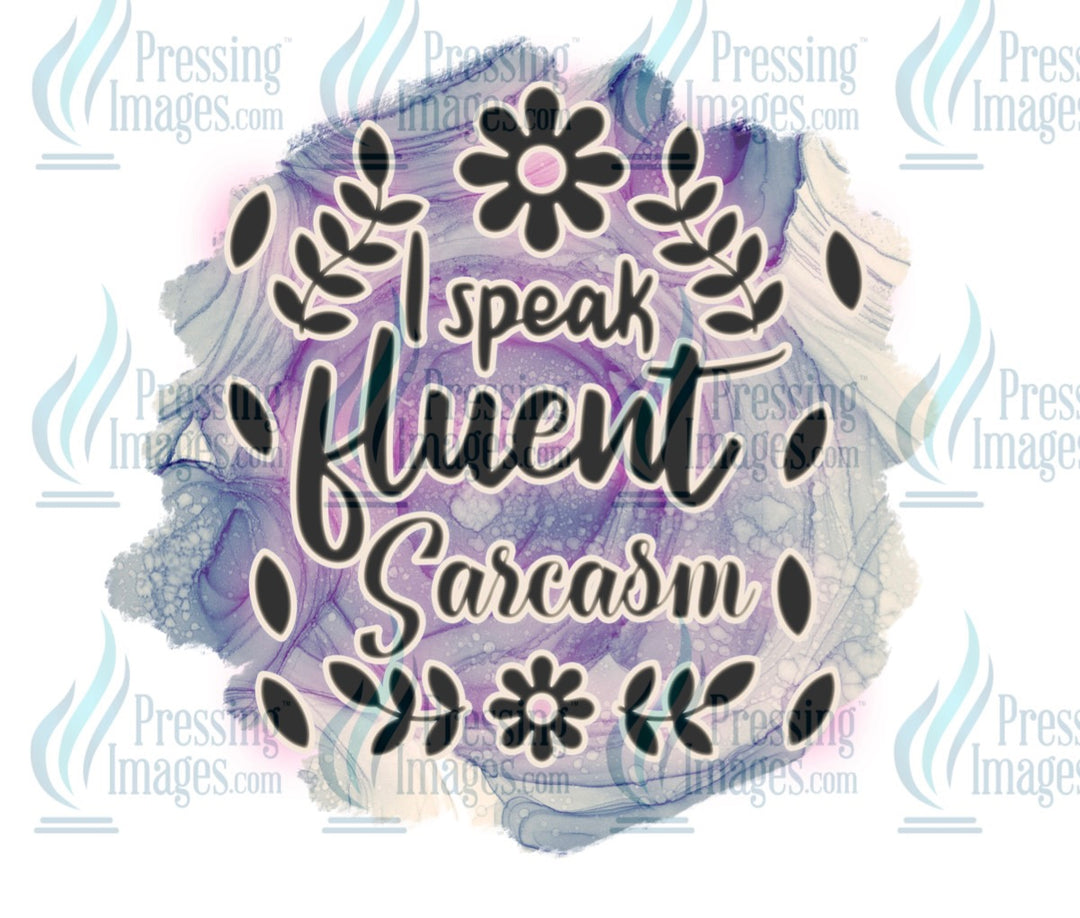 Decal: I speak fluent sarcasm