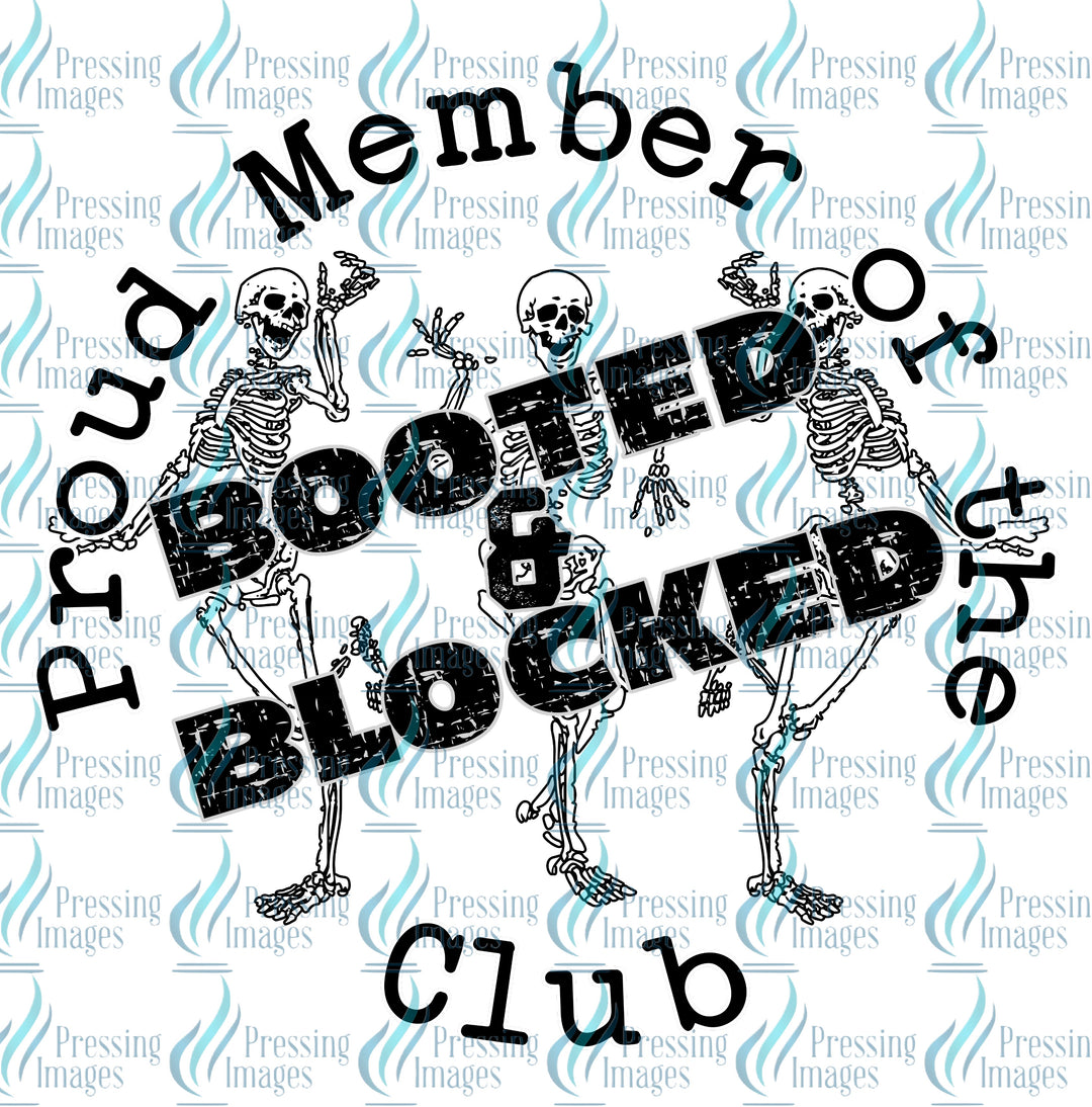 Decal 333GWD14 Proud Member of the Booted and Blocked Club B&W
