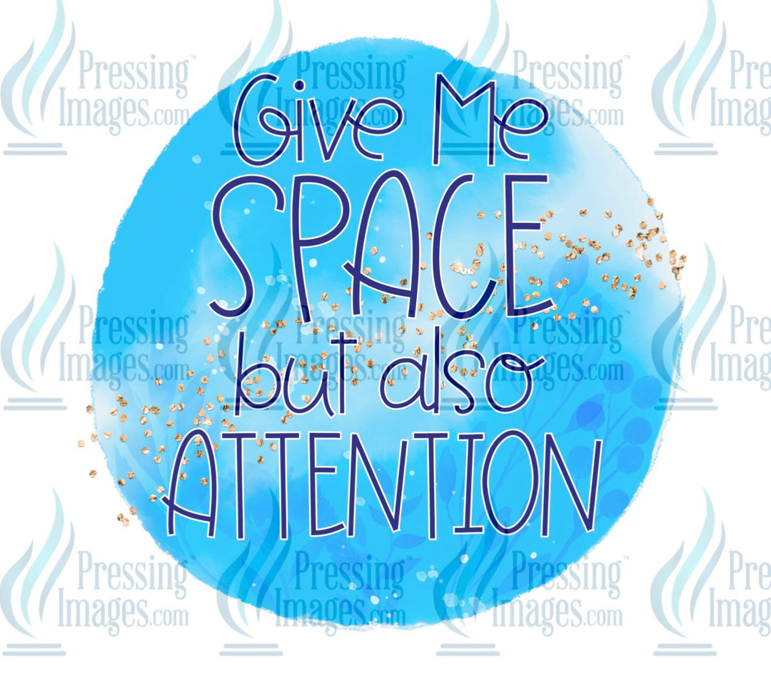 Decal: Give me space but also attention 