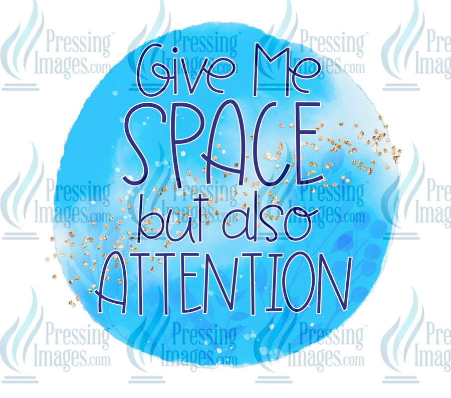 Decal: Give me space but also attention 