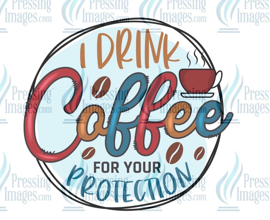 Decal: I drink coffee for your protection