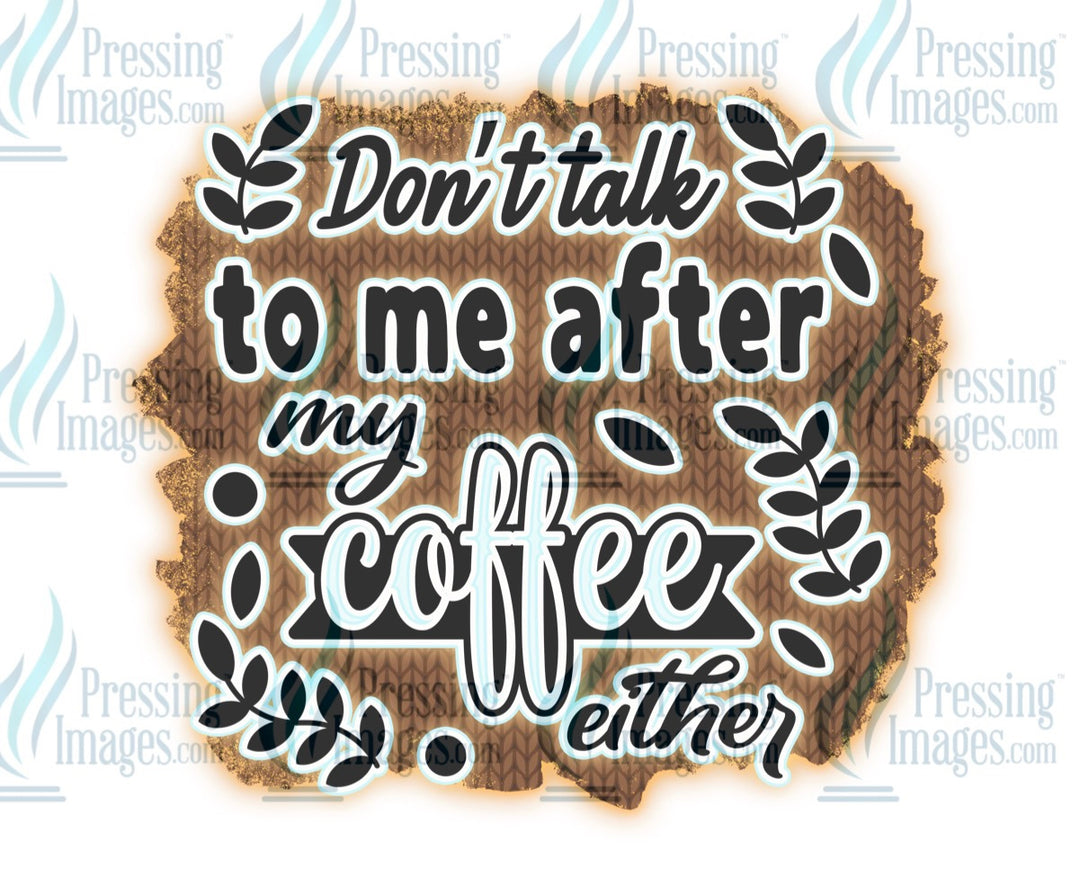 Decal: Don’t talk to me after my coffee either