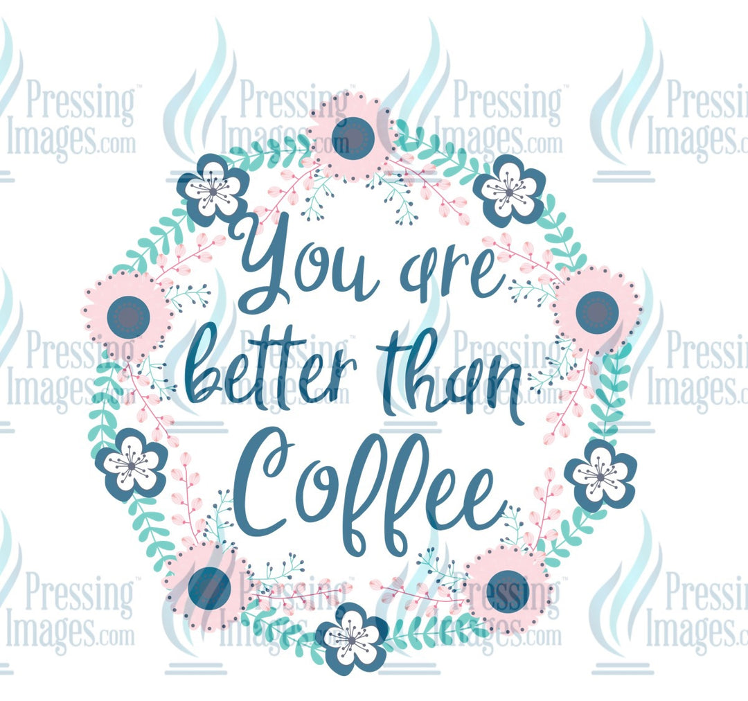 Decal: You are better than coffee