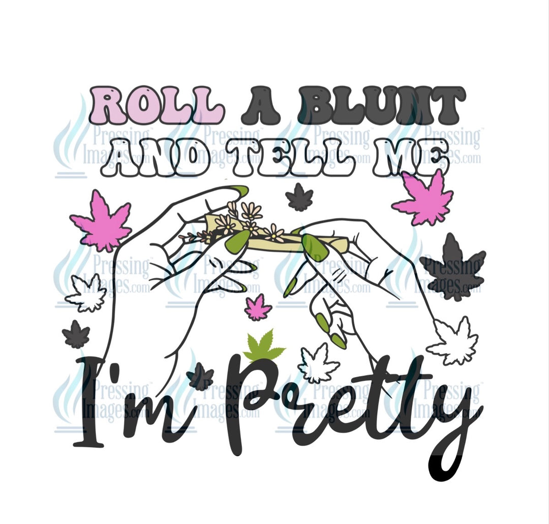 Decal: 4064 Roll a blunt and tell me I’m pretty