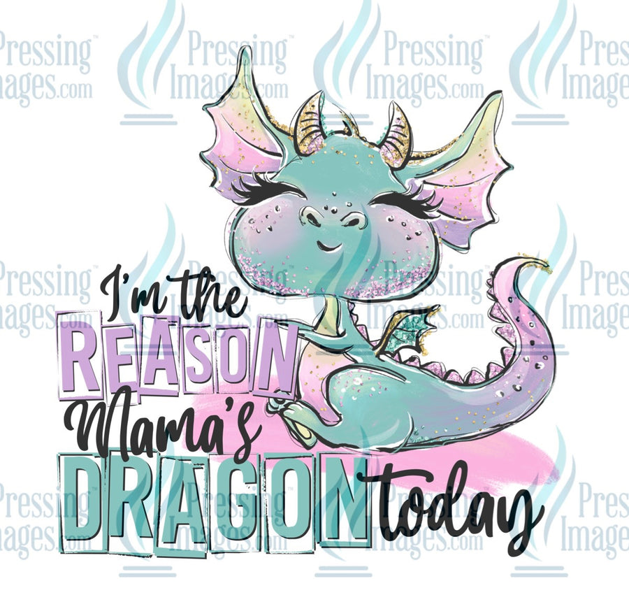 Decal: I’m the reason Mamas dragon today
