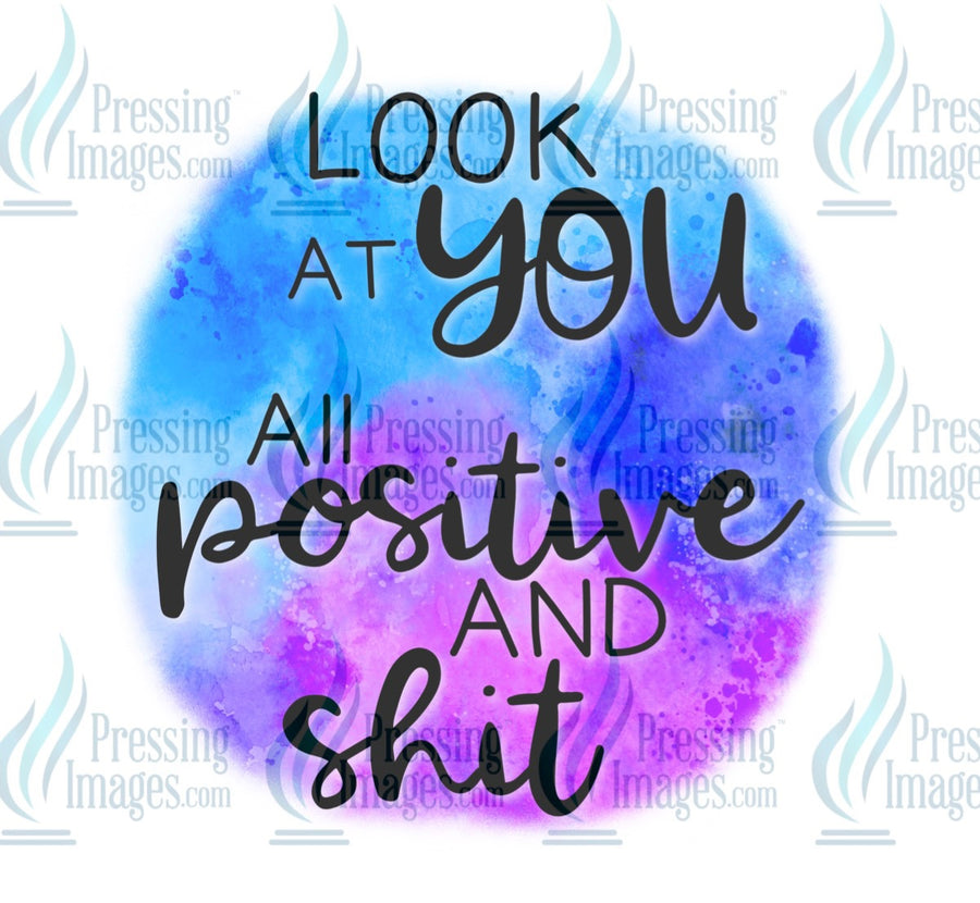 Decal: Look At You All Positive and Shit