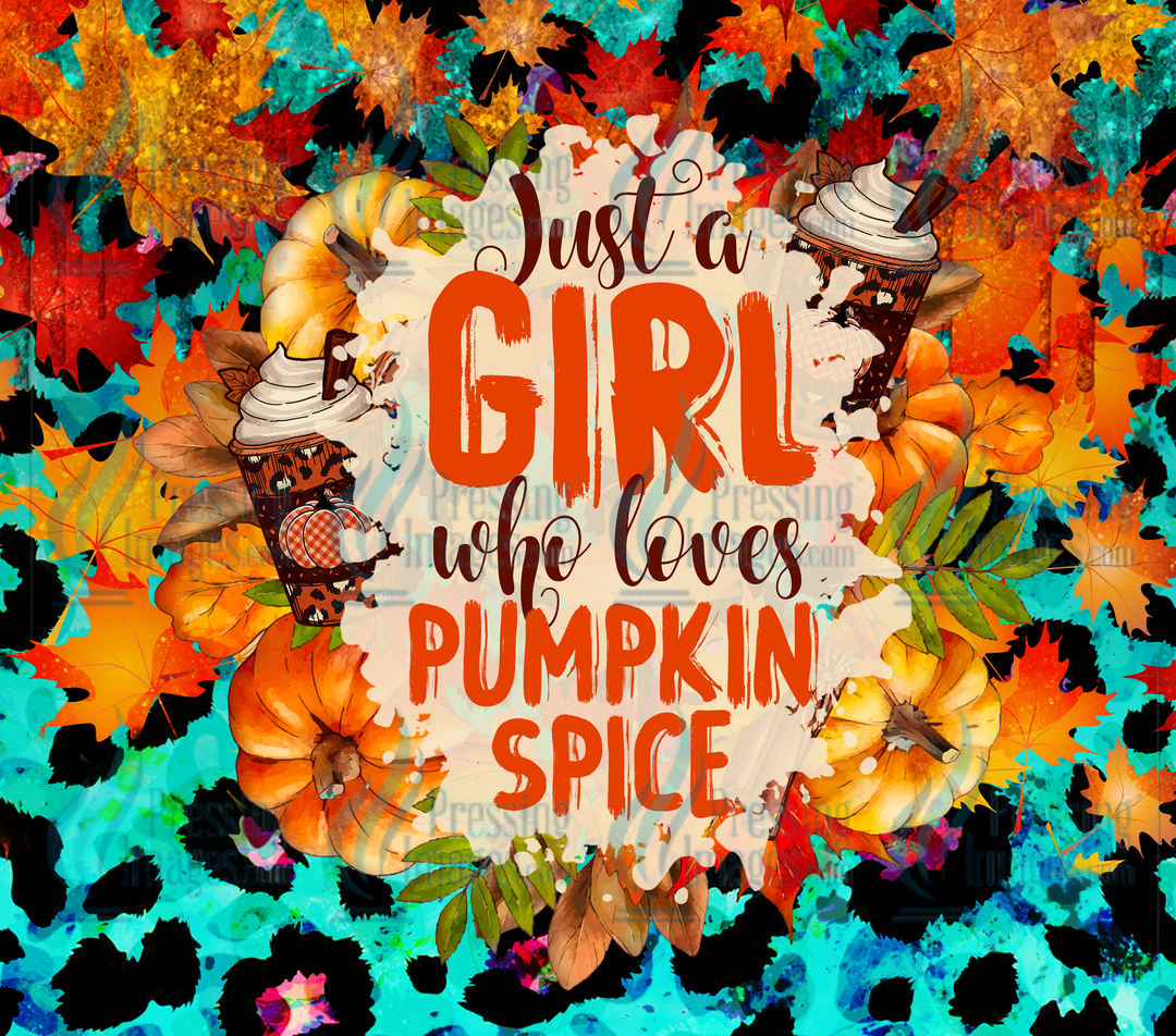6113 Just A Girl Who Loves Pumpkin Spice Tumbler Wrap