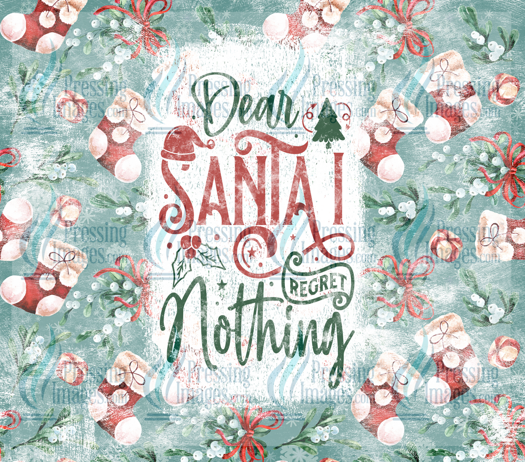 6448 Dear Santa I Regret Nothing Tumbler Wrap