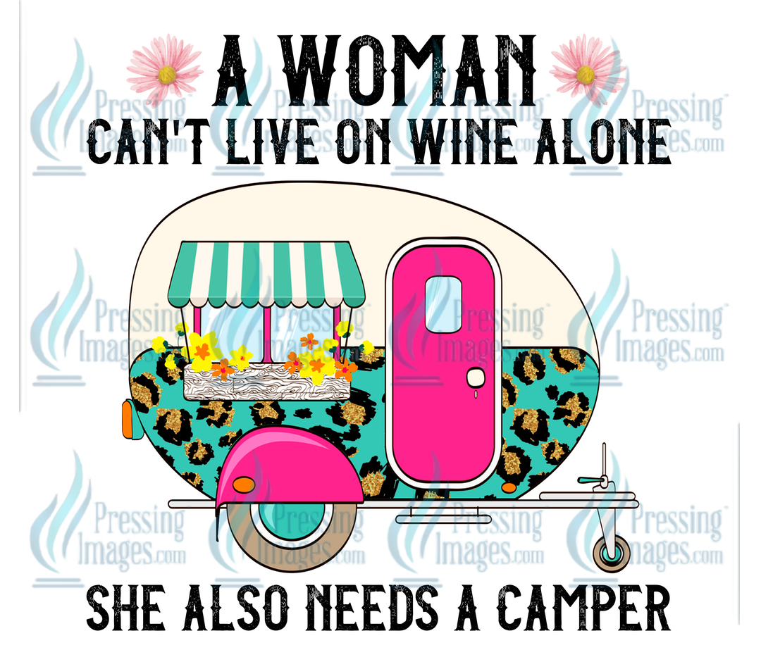 5860 A Woman Can't Live On Wine Alone She Also Needs A Camper Tumbler Wrap
