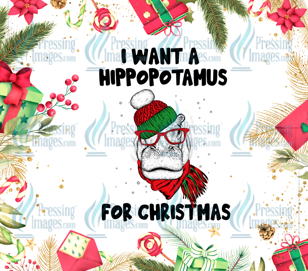 5865 I Want A Hippopotamus For Christmas Tumbler Wrap
