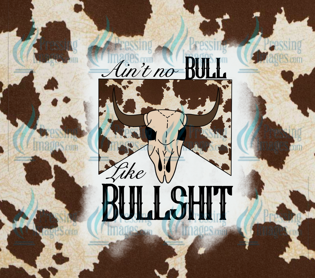 5953 Aint No Bull Like Bullshit Tumbler Wrap.
