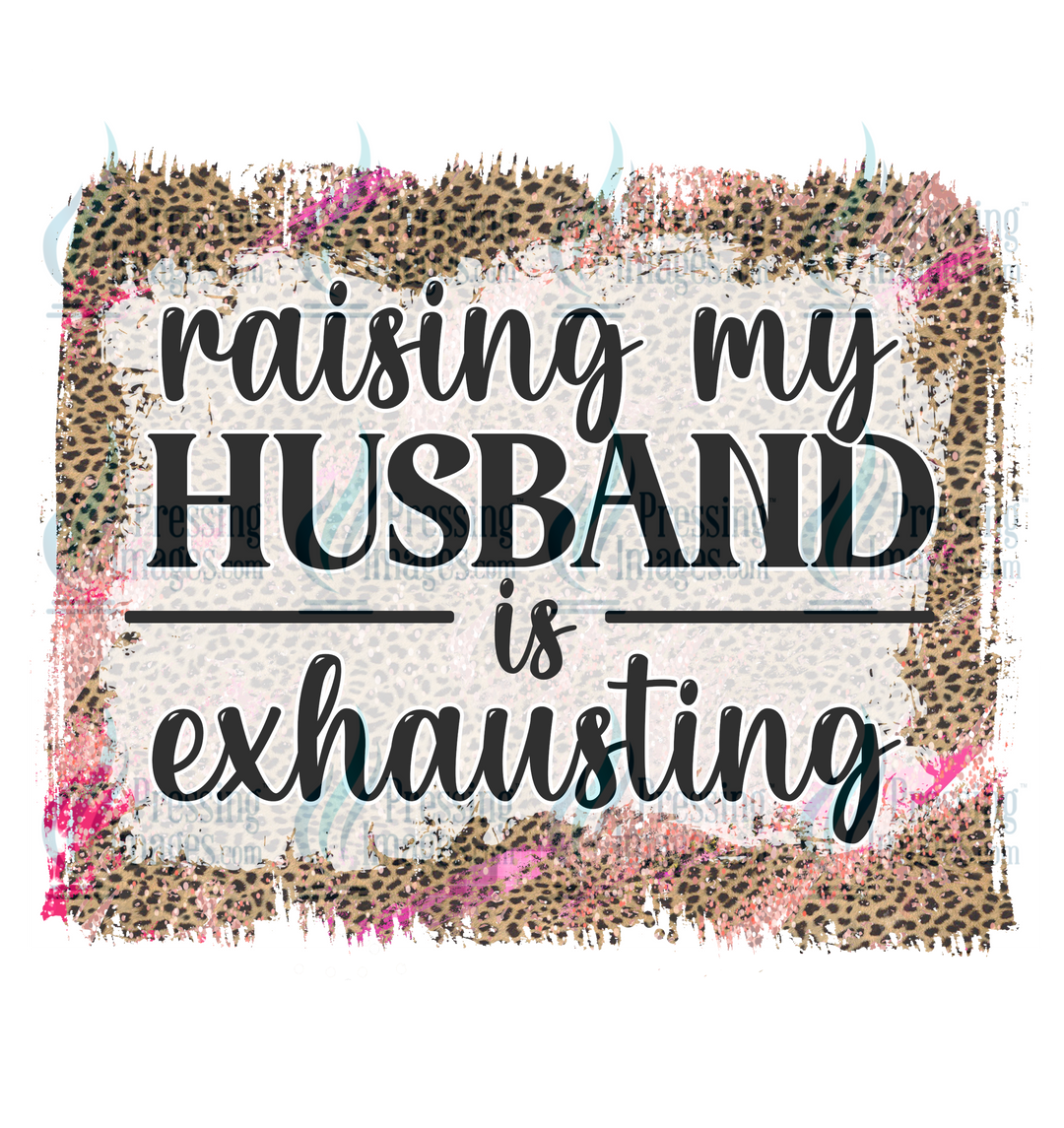 Decal: 1916 Raising My Husband Is Exhausting
