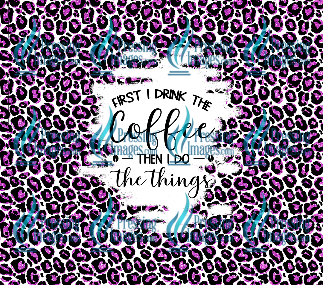 5068 First I Drink The Coffee Tumbler Wrap